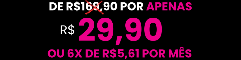 DE R$169,90 POR APENAS 89,90 OU 10X DE R$8,99 POR MÊS
